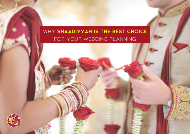 Why Shaadivyah is the Best Choice for Your Wedding Planning