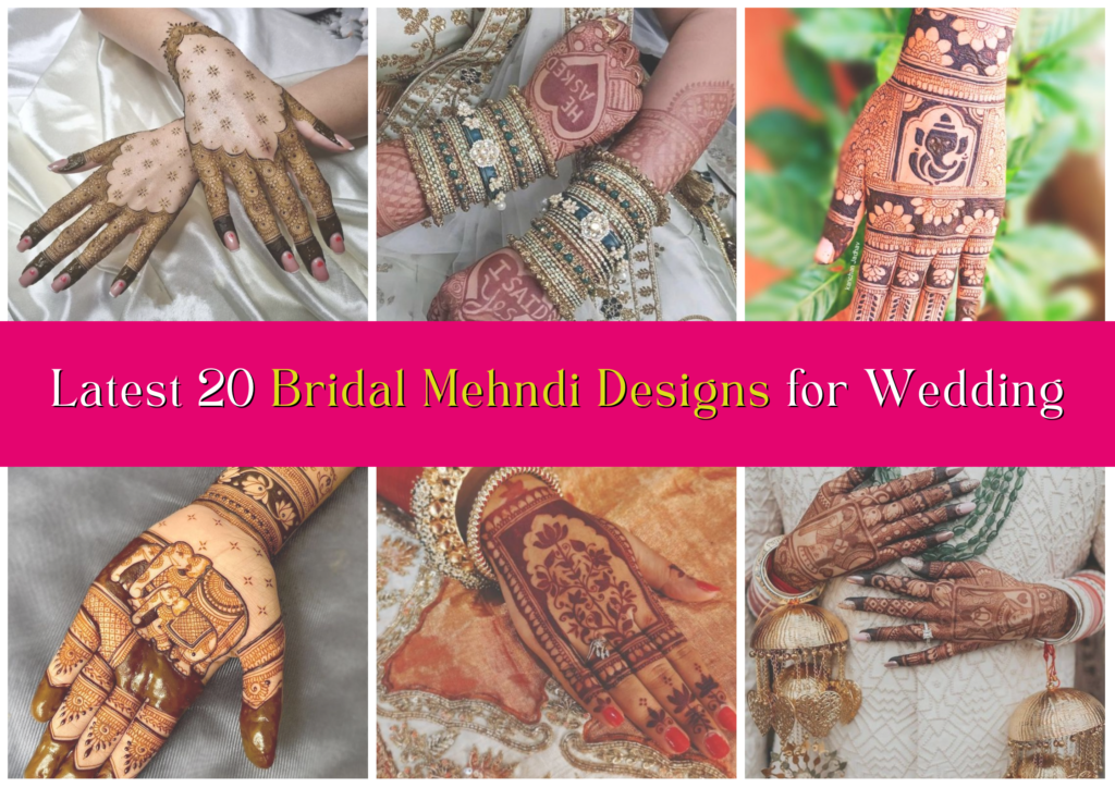 Latest 20 Bridal Mehndi Designs for Weddings in India