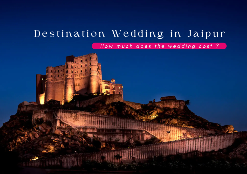 Destination Wedding in Jaipur | How much does the wedding cost ?