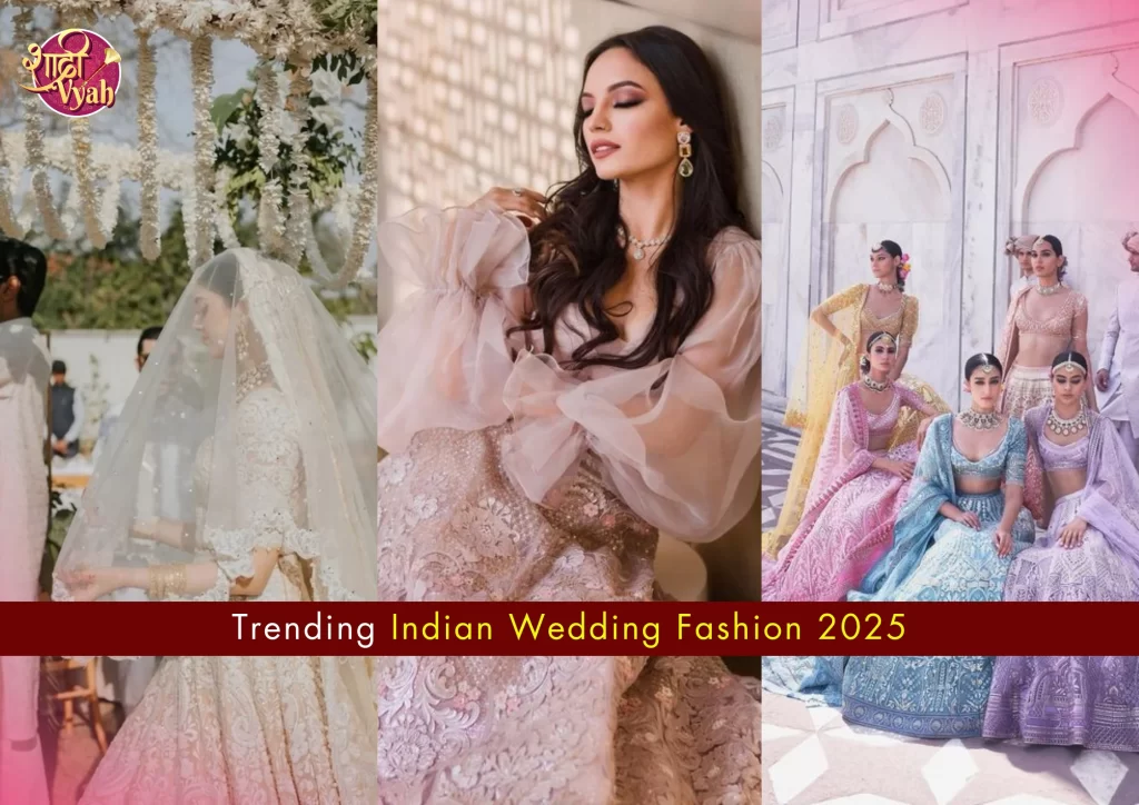 Trending Indian Wedding Fashion 2025