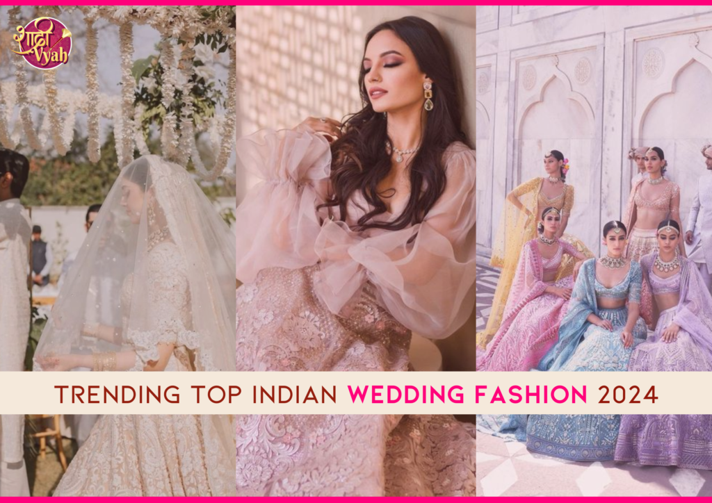 Trending Top Indian Wedding Fashion for 2024