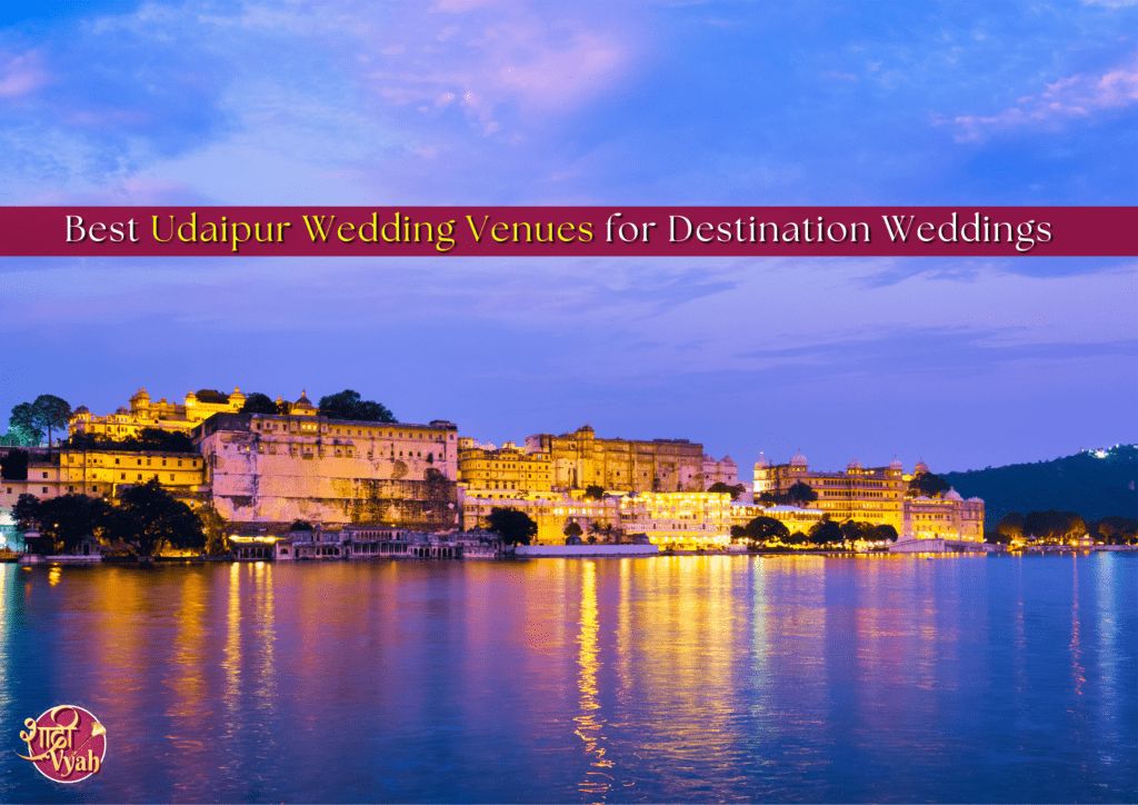 Best Udaipur Wedding Venues for Destination Weddings