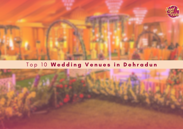 Top 10 Wedding Venues in Dehradun