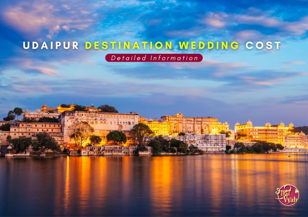 Udaipur Destination Wedding Cost | Detailed Information