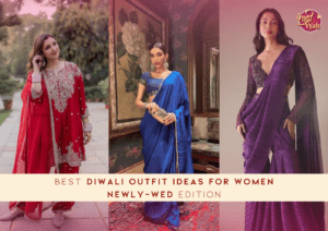 Best Diwali Outfit Ideas for Women | Newly Wed Edition