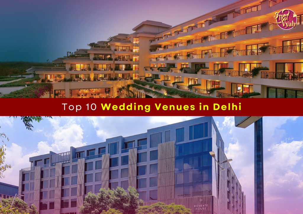 Top 10 Wedding Venues in Delhi | Destination Wedding