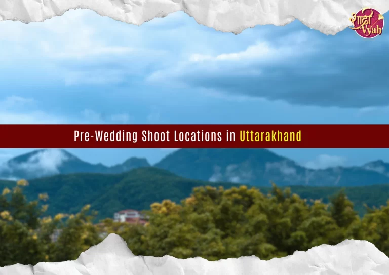 Best Pre Wedding Shoot Locations in Uttarakhand