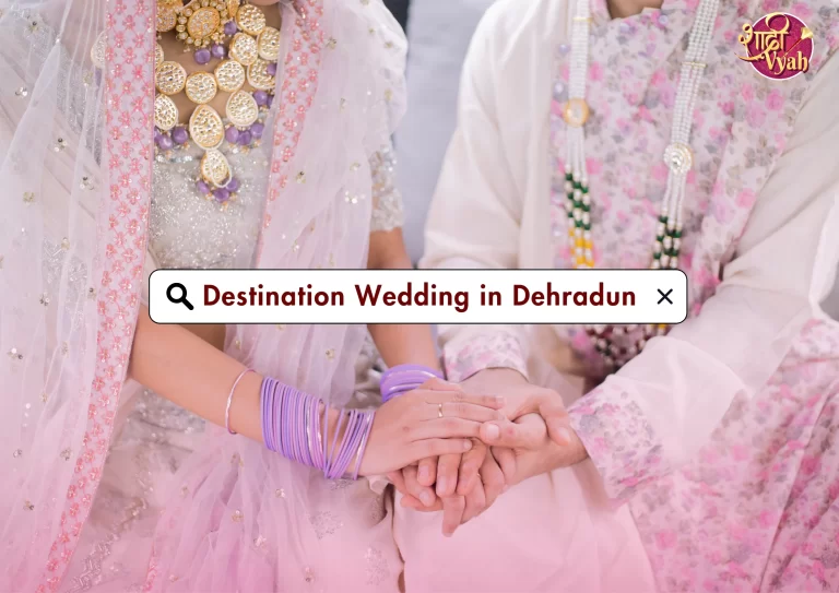 Destination Wedding in Dehradun | Detailed Explanation