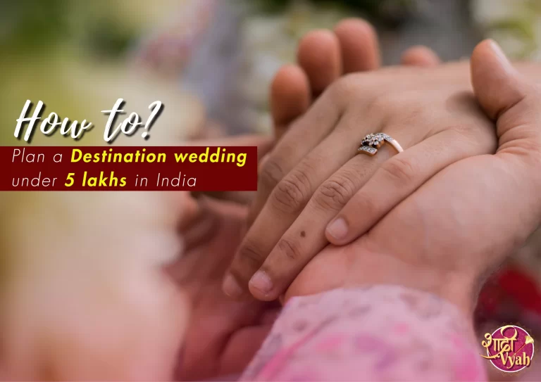 Plan a Destination wedding under 5 lakhs in India