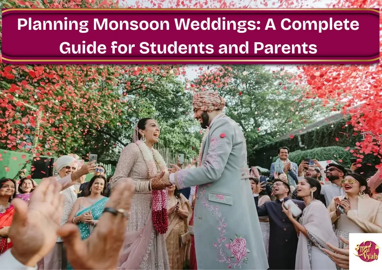 Planning Monsoon Weddings | A Complete Guide for Students and Parents