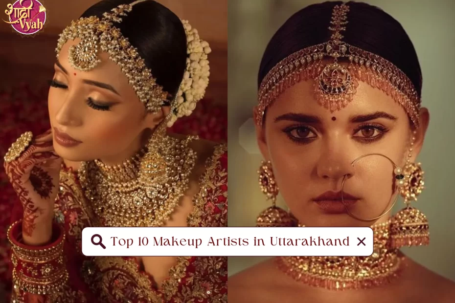 Top 10 Makeup Artists in Uttarakhand